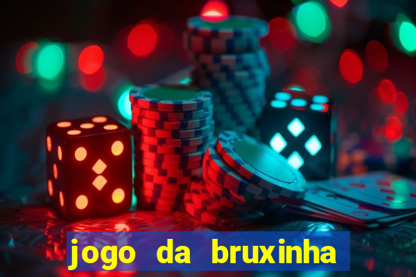 jogo da bruxinha ganhar dinheiro