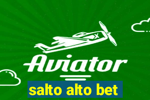 salto alto bet