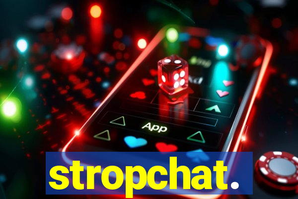 stropchat.