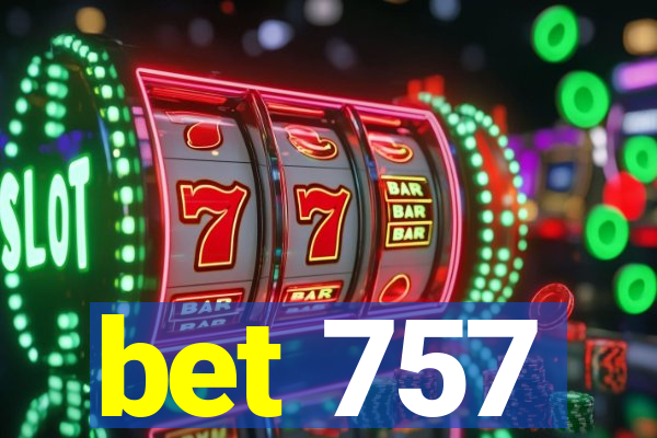 bet 757