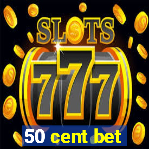 50 cent bet