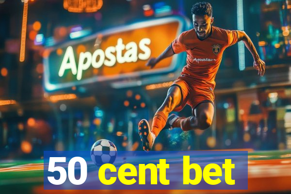 50 cent bet