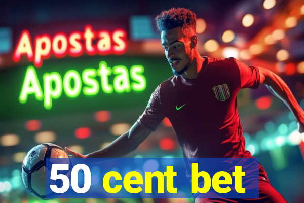 50 cent bet