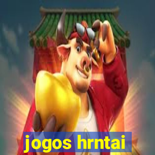 jogos hrntai