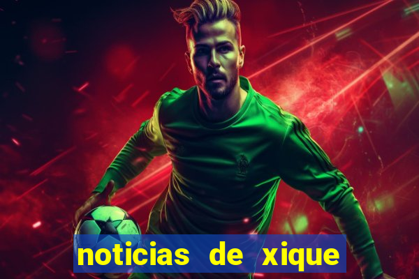 noticias de xique xique ba