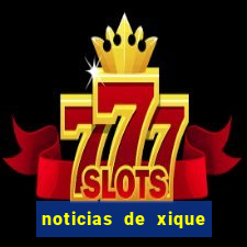 noticias de xique xique ba