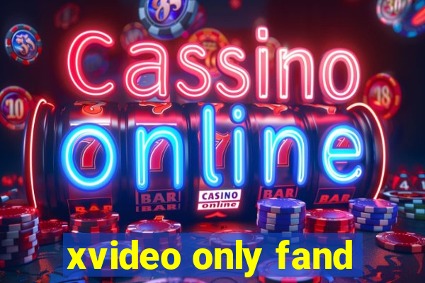 xvideo only fand