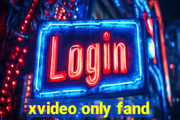 xvideo only fand