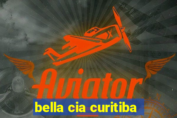 bella cia curitiba