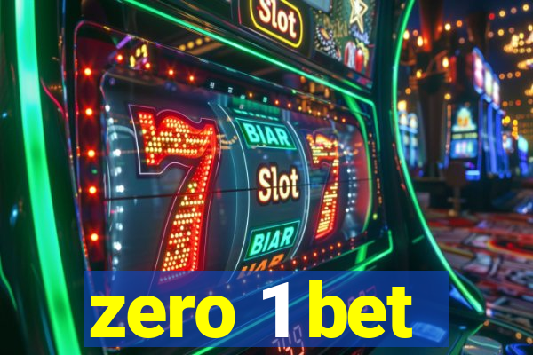 zero 1 bet