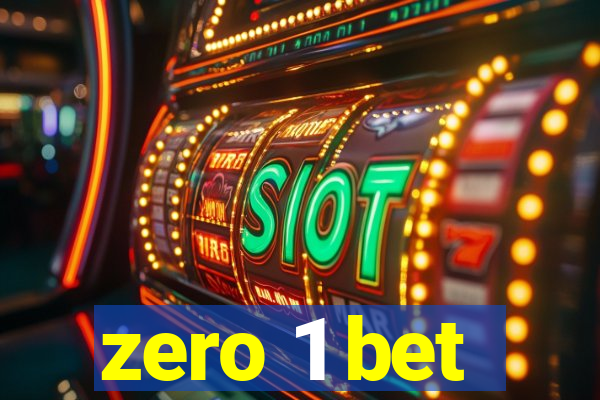 zero 1 bet
