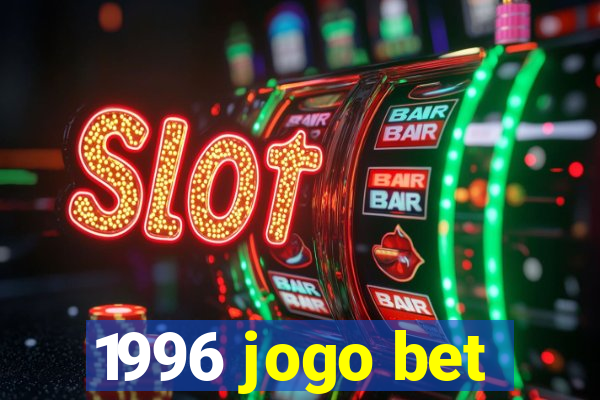 1996 jogo bet