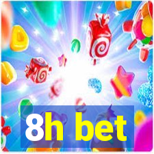 8h bet