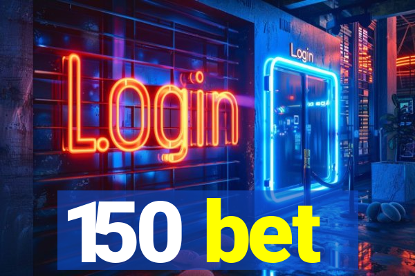 150 bet