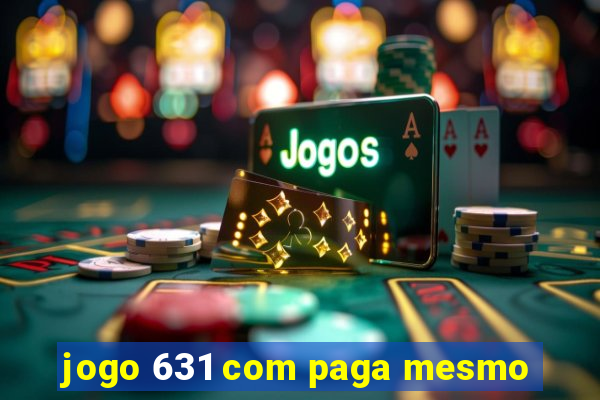 jogo 631 com paga mesmo