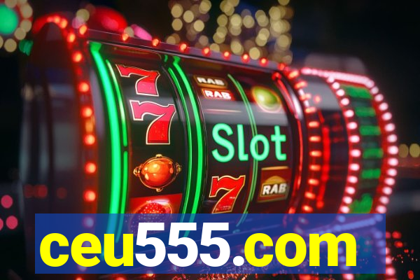 ceu555.com
