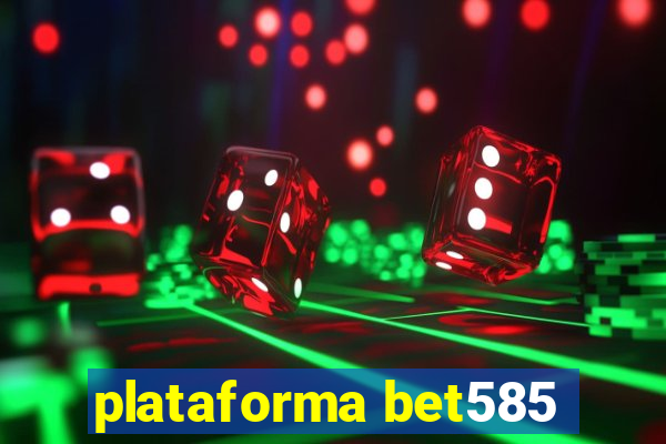 plataforma bet585