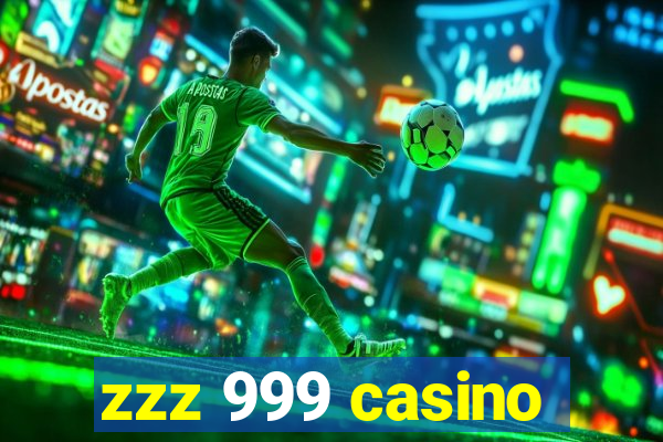 zzz 999 casino