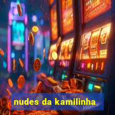 nudes da kamilinha
