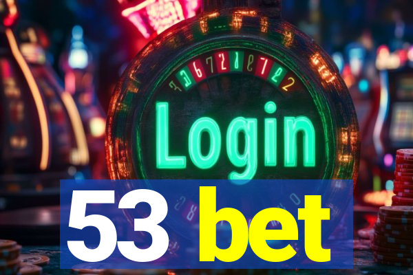 53 bet