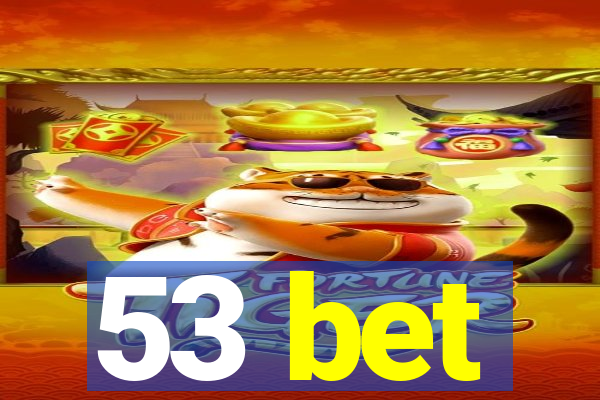 53 bet