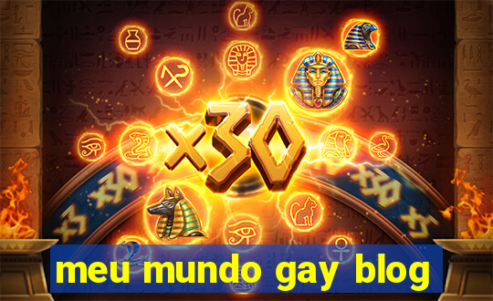 meu mundo gay blog