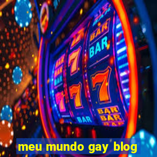 meu mundo gay blog