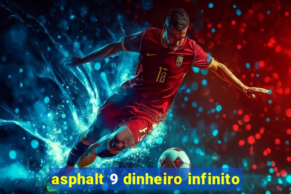asphalt 9 dinheiro infinito