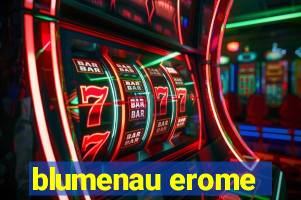 blumenau erome