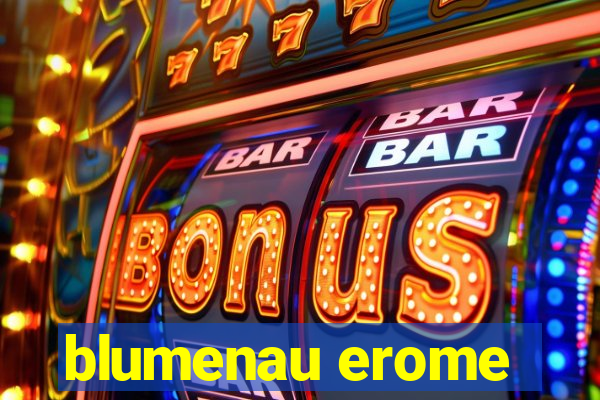 blumenau erome