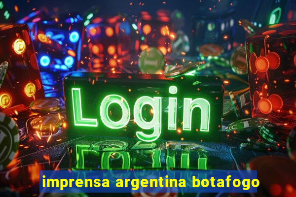 imprensa argentina botafogo