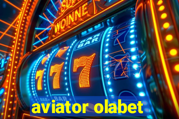 aviator olabet