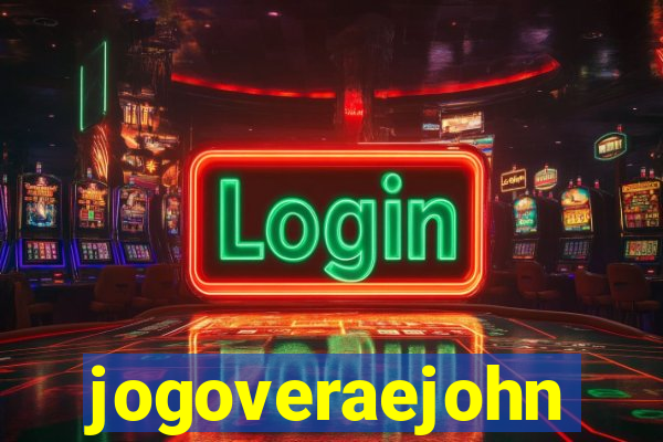 jogoveraejohn
