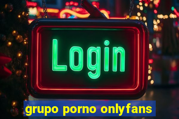 grupo porno onlyfans