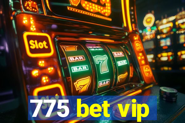 775 bet vip