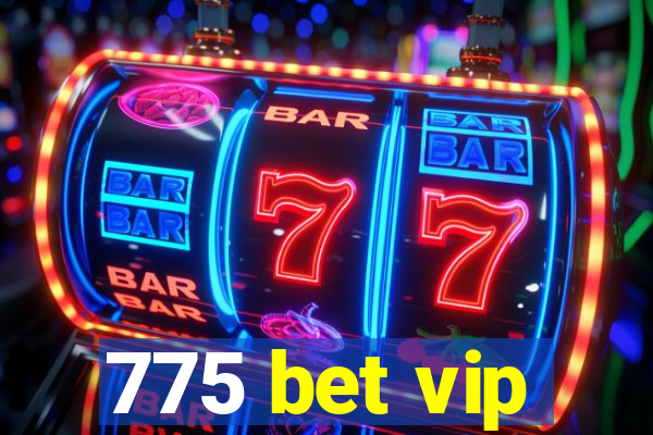 775 bet vip