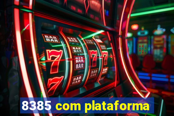 8385 com plataforma