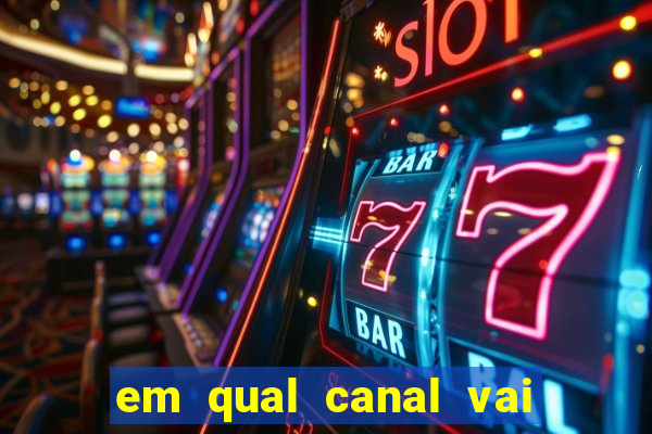 em qual canal vai passar o jogo do inter hoje