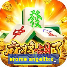 erome angelilxx_