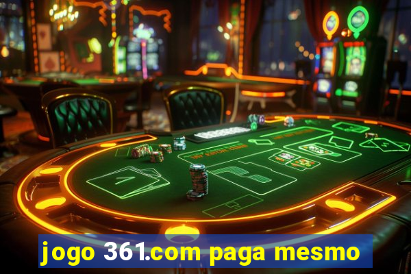 jogo 361.com paga mesmo