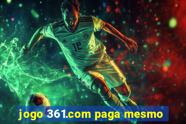 jogo 361.com paga mesmo
