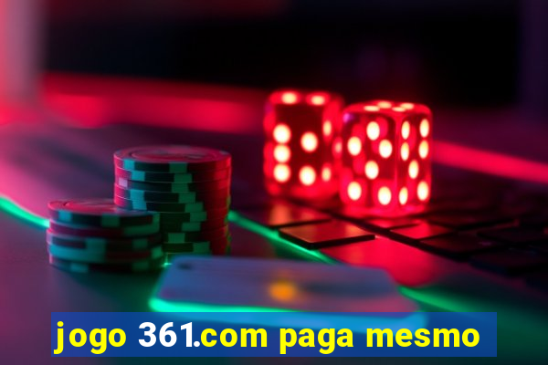 jogo 361.com paga mesmo