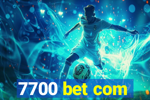 7700 bet com