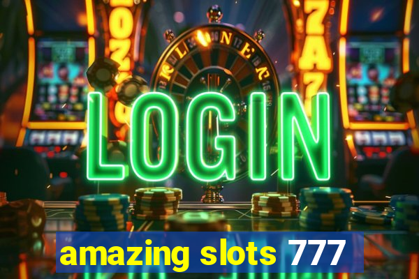 amazing slots 777
