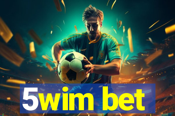 5wim bet