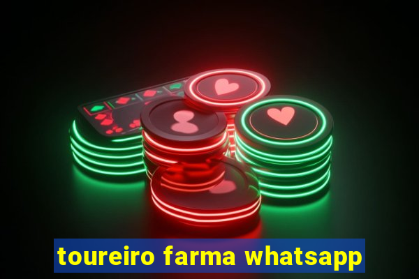 toureiro farma whatsapp