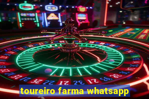toureiro farma whatsapp