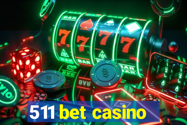 511 bet casino