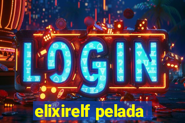 elixirelf pelada