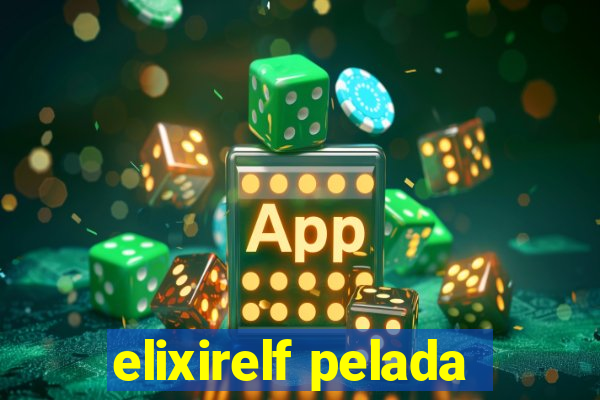 elixirelf pelada